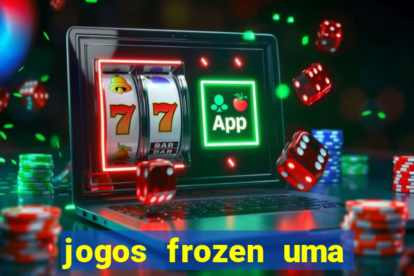 jogos frozen uma aventura congelante problema em dobro