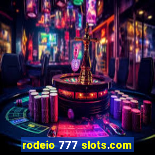 rodeio 777 slots.com