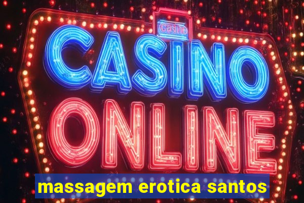 massagem erotica santos