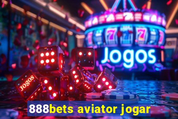 888bets aviator jogar