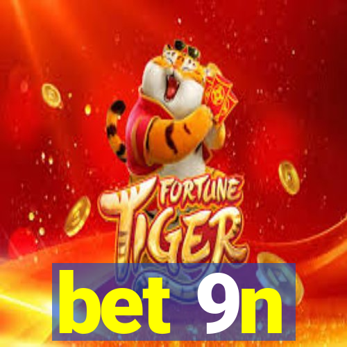 bet 9n