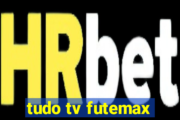 tudo tv futemax