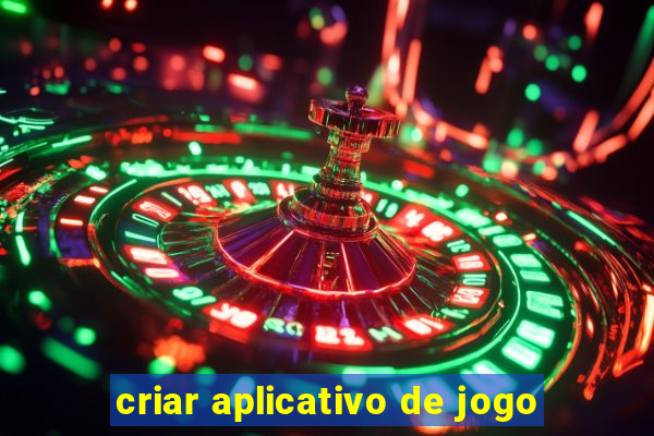 criar aplicativo de jogo