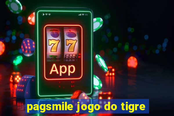 pagsmile jogo do tigre