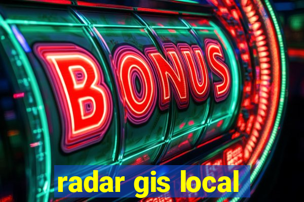 radar gis local