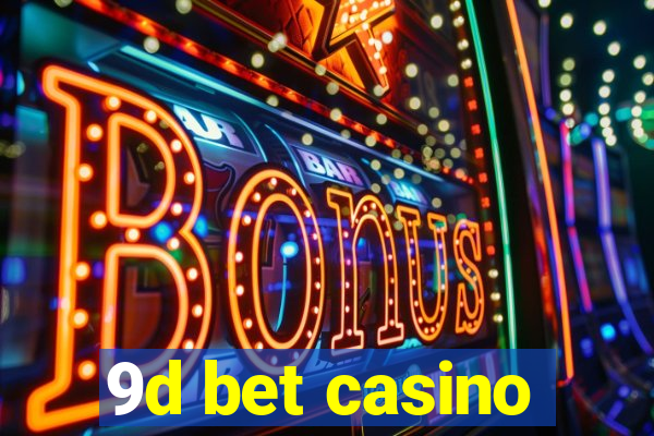 9d bet casino