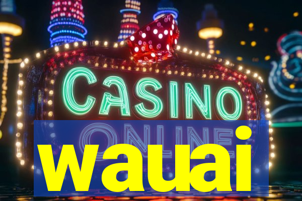 wauai