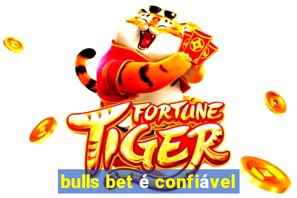 bulls bet é confiável
