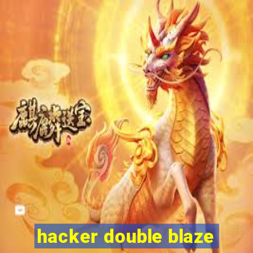 hacker double blaze