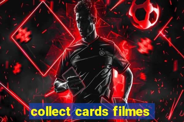 collect cards filmes