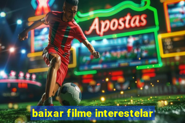 baixar filme interestelar