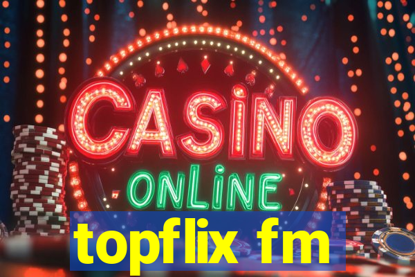 topflix fm
