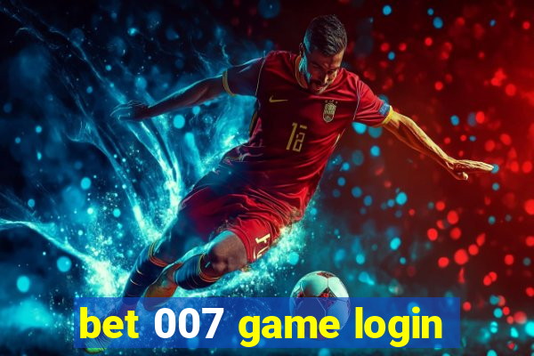 bet 007 game login