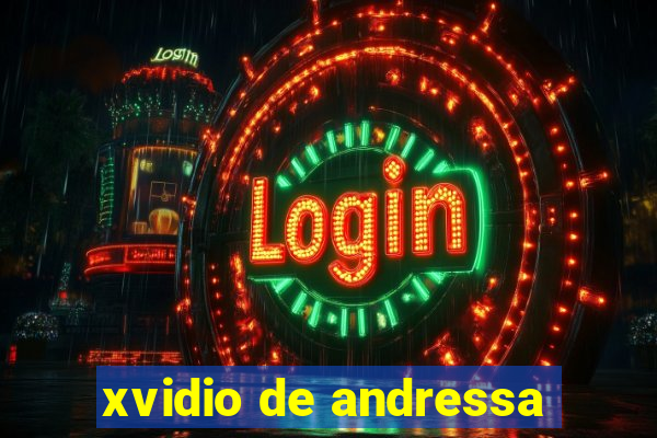xvidio de andressa