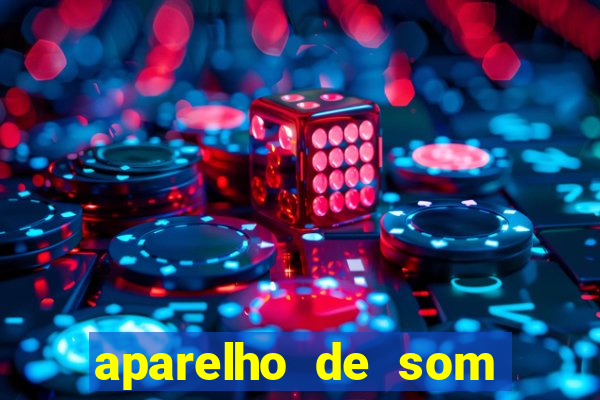 aparelho de som casas bahia