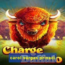 carol vargas privaci