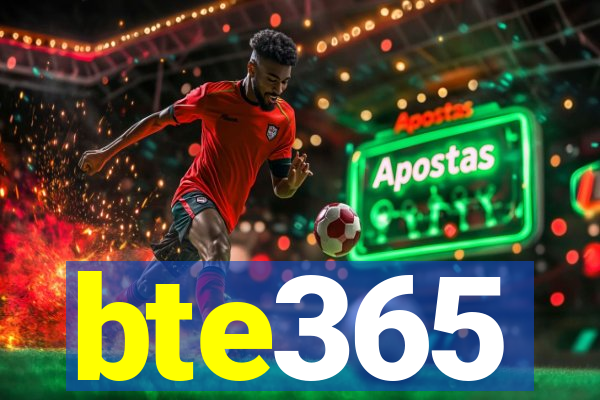 bte365