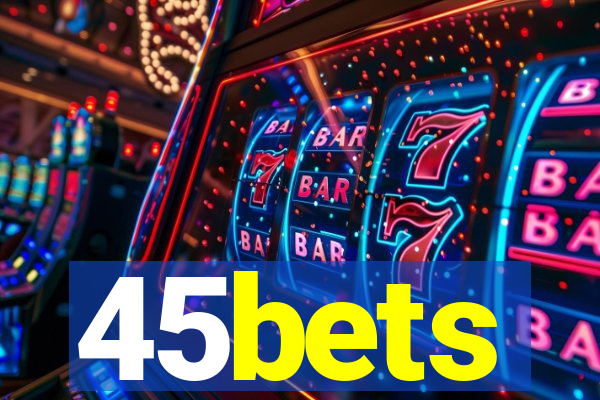 45bets