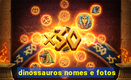 dinossauros nomes e fotos
