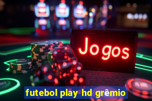 futebol play hd grêmio