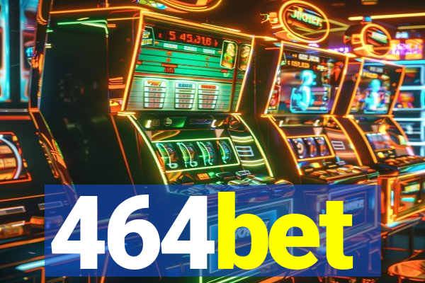 464bet