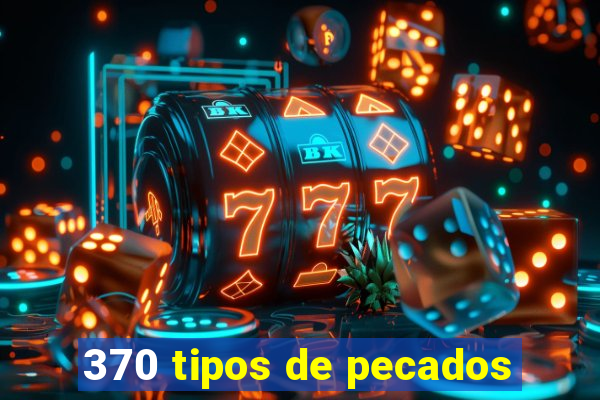 370 tipos de pecados
