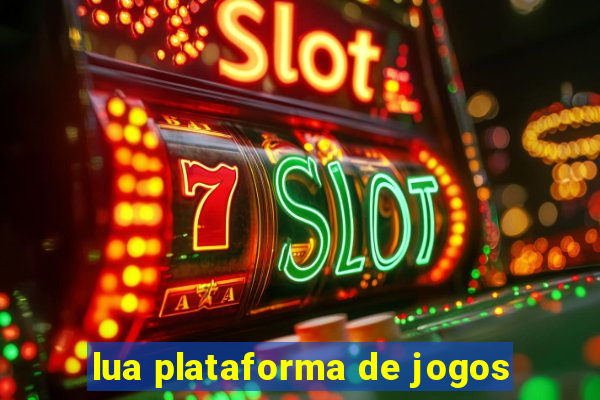 lua plataforma de jogos