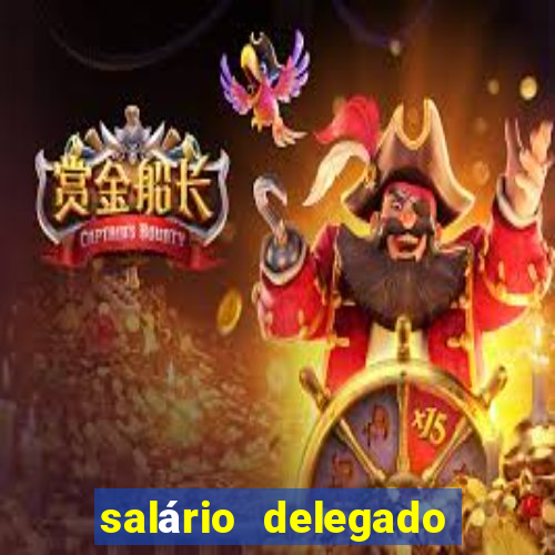 salário delegado bahia transparência
