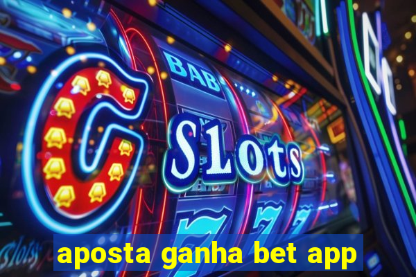 aposta ganha bet app