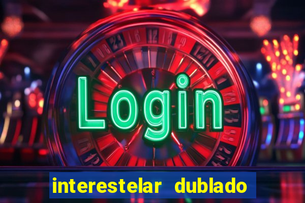 interestelar dublado download mega