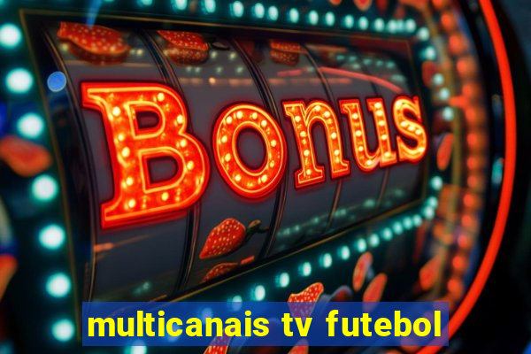 multicanais tv futebol