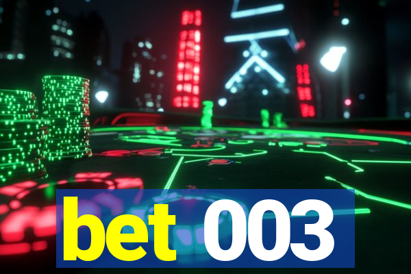 bet 003