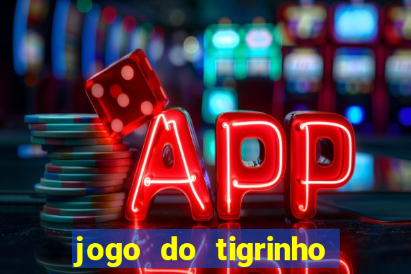 jogo do tigrinho de 2 reais