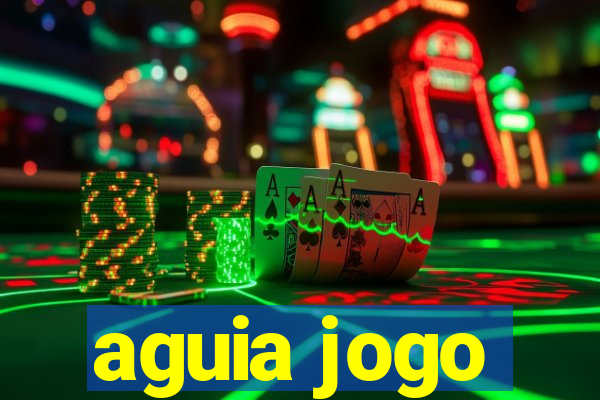 aguia jogo