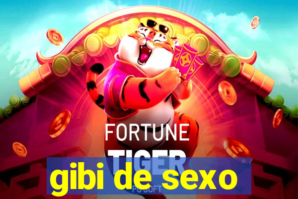 gibi de sexo