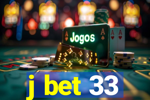 j bet 33
