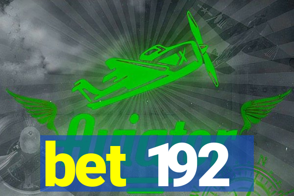 bet 192
