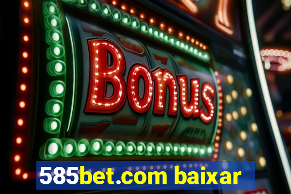 585bet.com baixar