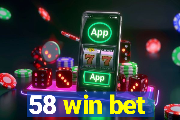 58 win bet