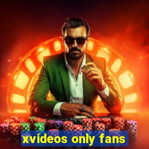 xvideos only fans