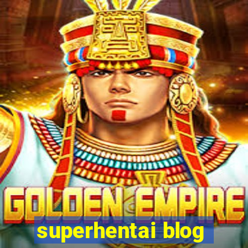 superhentai blog