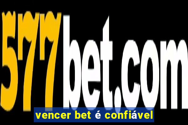 vencer bet é confiável