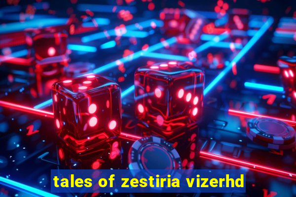 tales of zestiria vizerhd