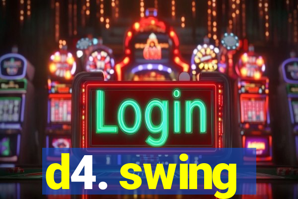 d4. swing