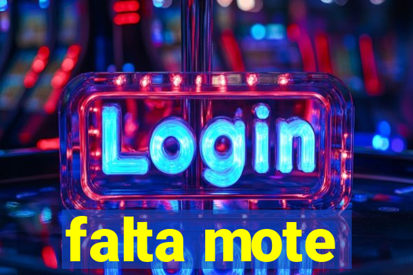 falta mote