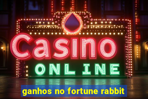 ganhos no fortune rabbit