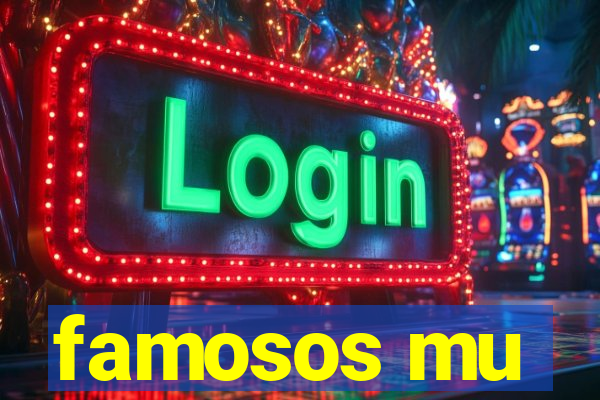 famosos mu