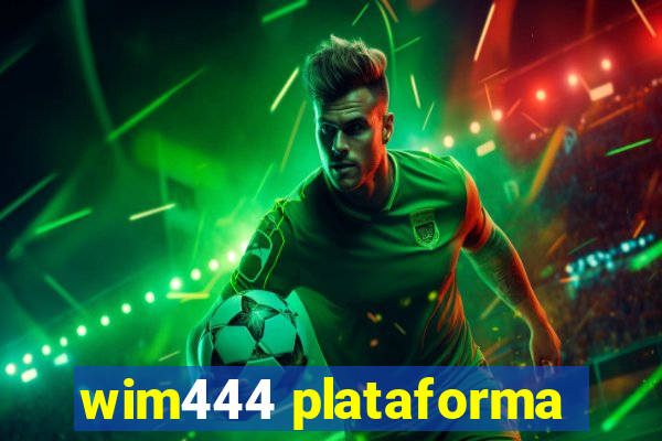 wim444 plataforma