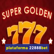plataforma 22888bet