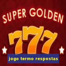 jogo termo respostas
